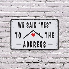 We Said Yes To The Address Sign Home Sweet Finally Perfect for Front Porches