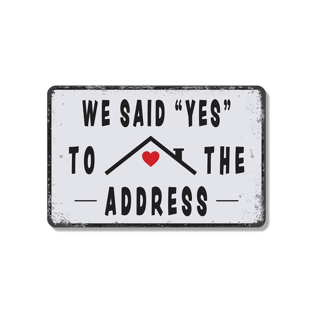 We Said Yes To The Address Sign Home Sweet Finally Perfect for Front Porches