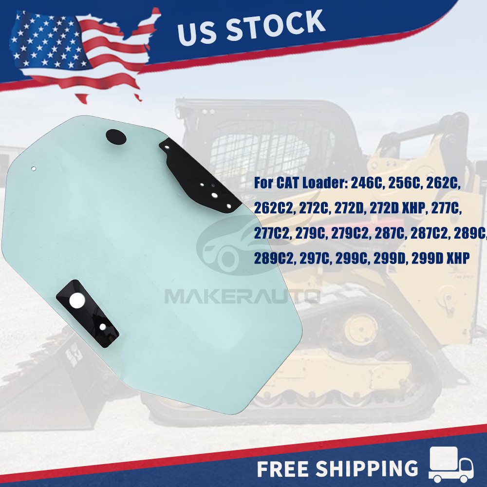 258-4071 2584071 Front Door Glass For Caterpillar CAT Loader 246C 256C 262C 279C